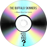 Buffalo Skinners - Where Were You? CD