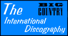 Have a look at the International Big Country Discography thanks to Markus Schller